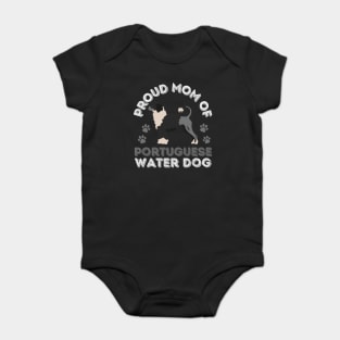 mom of Portuguese Water Dog Life is better with my dogs Dogs I love all the dogs Baby Bodysuit